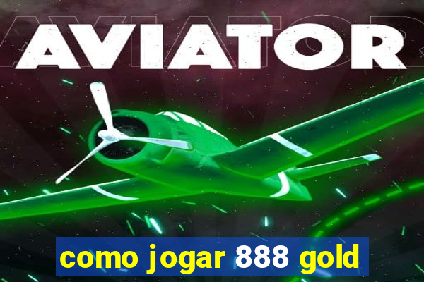 como jogar 888 gold