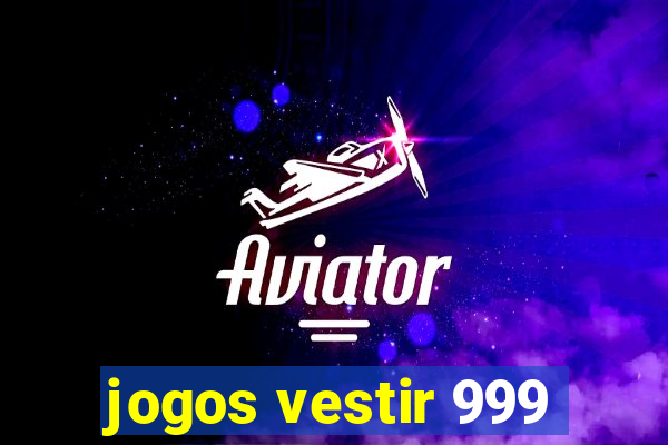 jogos vestir 999