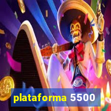 plataforma 5500