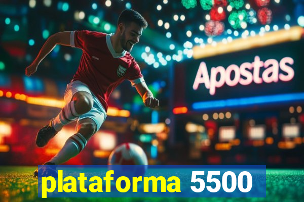 plataforma 5500