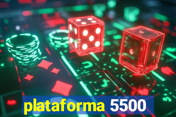 plataforma 5500