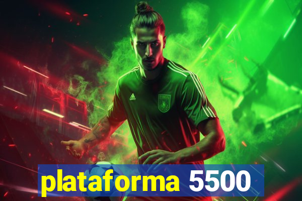 plataforma 5500