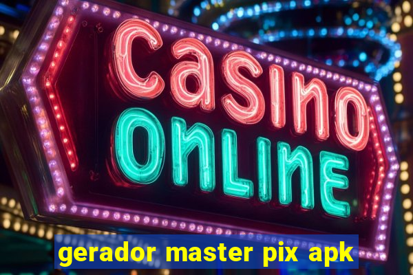 gerador master pix apk