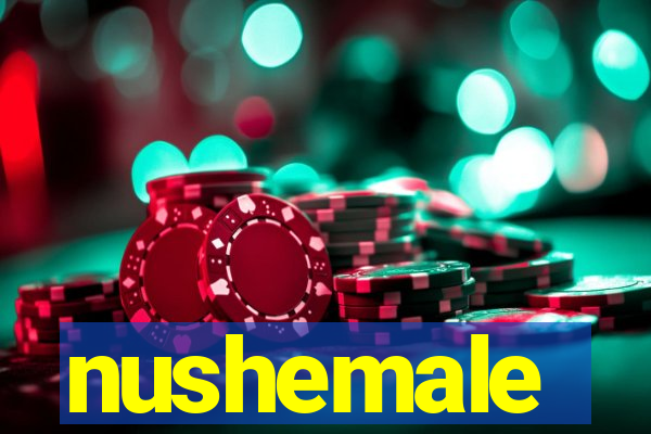 nushemale