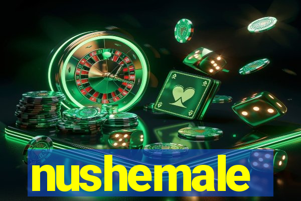 nushemale