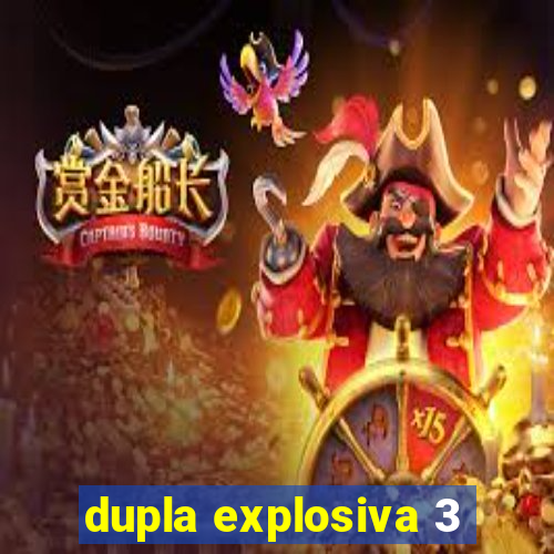 dupla explosiva 3