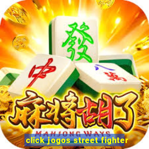 click jogos street fighter