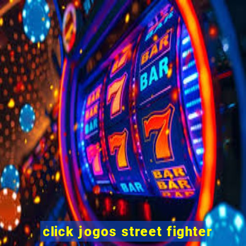 click jogos street fighter