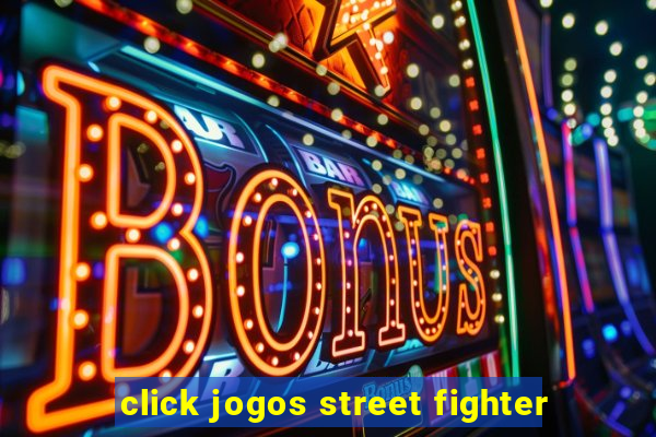 click jogos street fighter