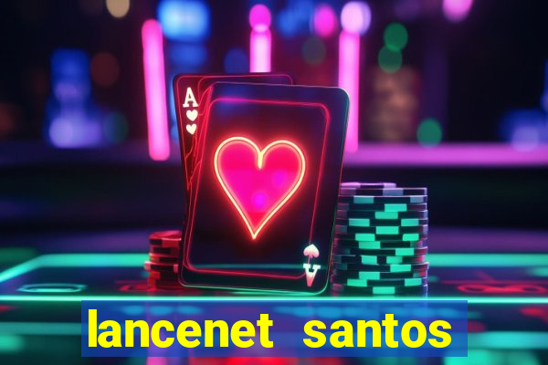 lancenet santos futebol clube