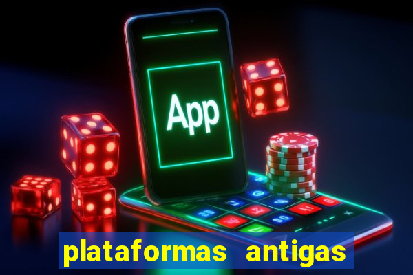 plataformas antigas de jogos slots