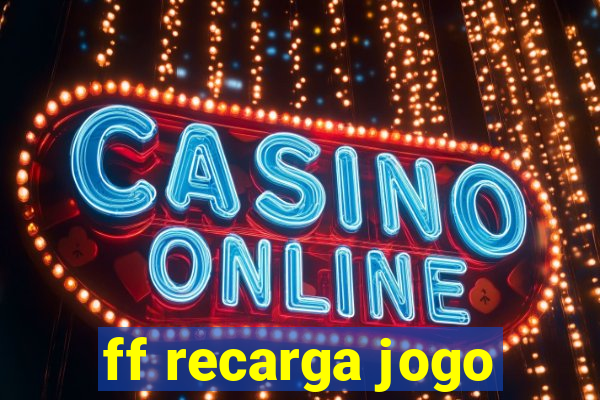 ff recarga jogo