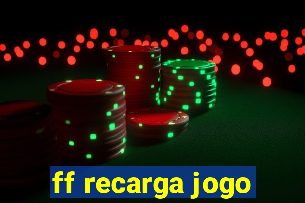 ff recarga jogo