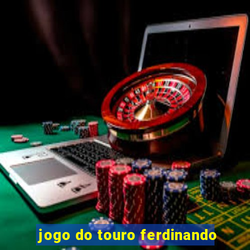 jogo do touro ferdinando