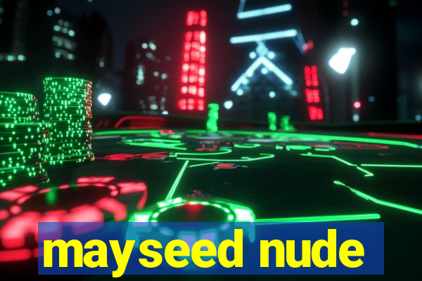 mayseed nude