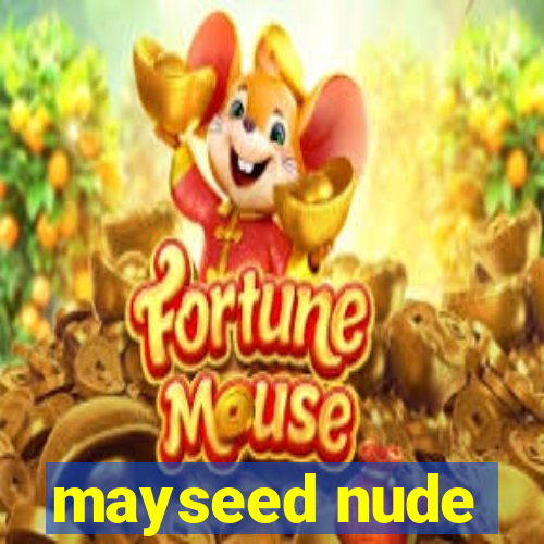 mayseed nude