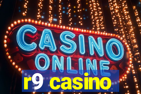 r9 casino