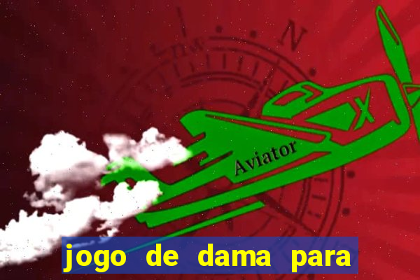 jogo de dama para ganhar dinheiro