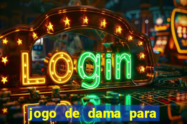 jogo de dama para ganhar dinheiro