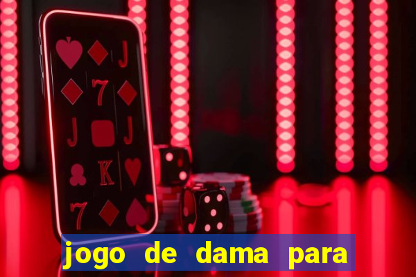 jogo de dama para ganhar dinheiro