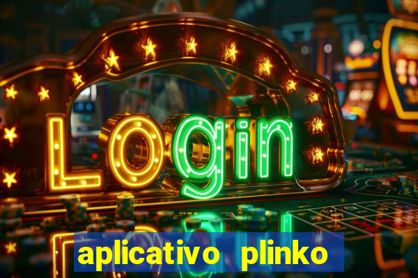 aplicativo plinko paga mesmo