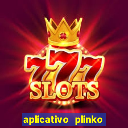 aplicativo plinko paga mesmo