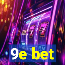 9e bet