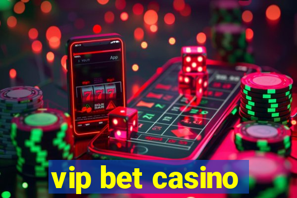 vip bet casino