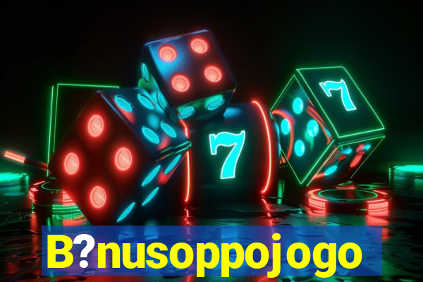 B?nusoppojogo