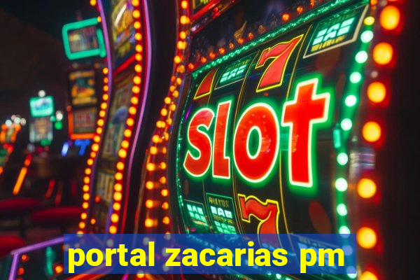 portal zacarias pm