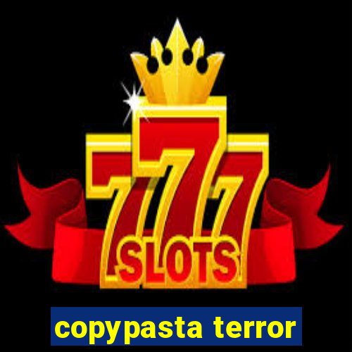 copypasta terror