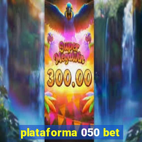 plataforma 050 bet