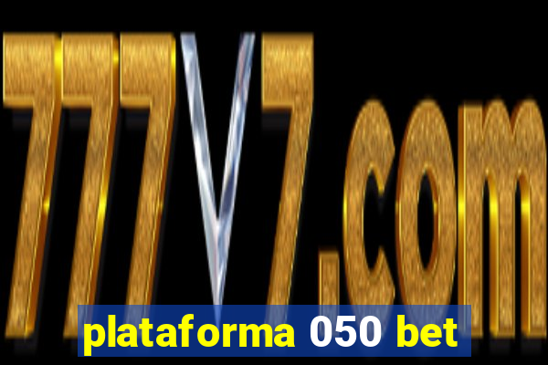 plataforma 050 bet