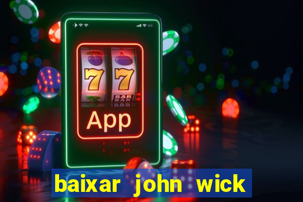 baixar john wick de volta ao jogo mega