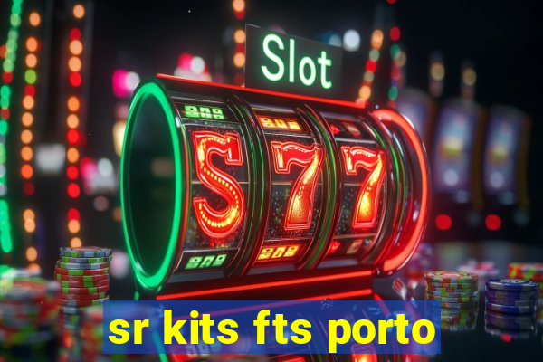 sr kits fts porto