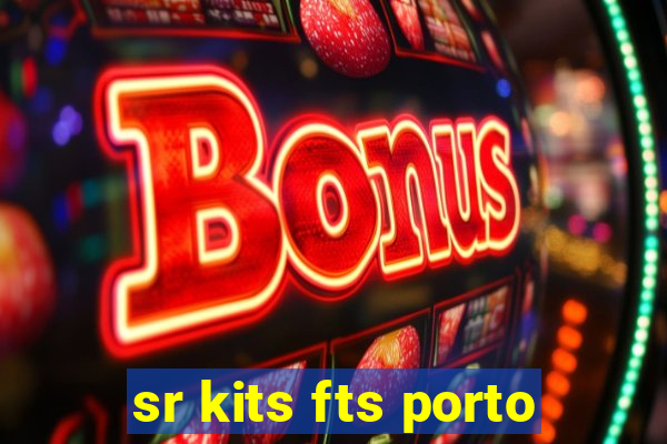 sr kits fts porto