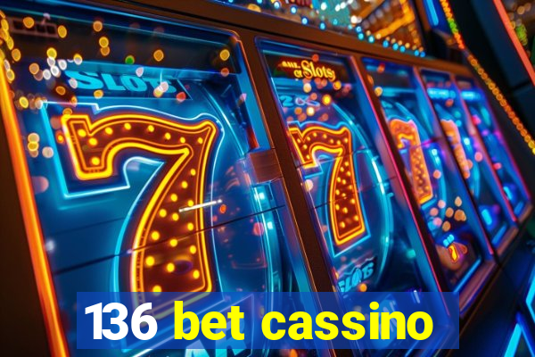 136 bet cassino