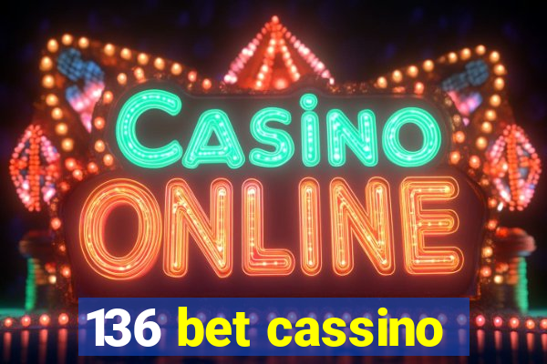 136 bet cassino