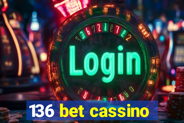 136 bet cassino