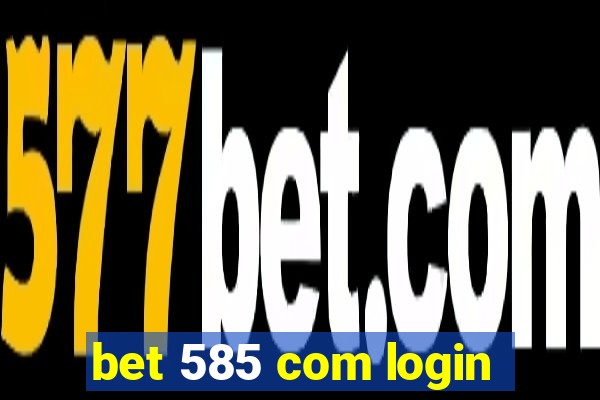 bet 585 com login