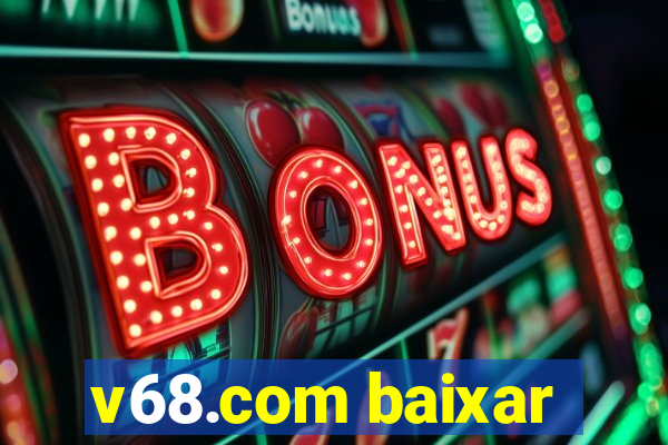 v68.com baixar