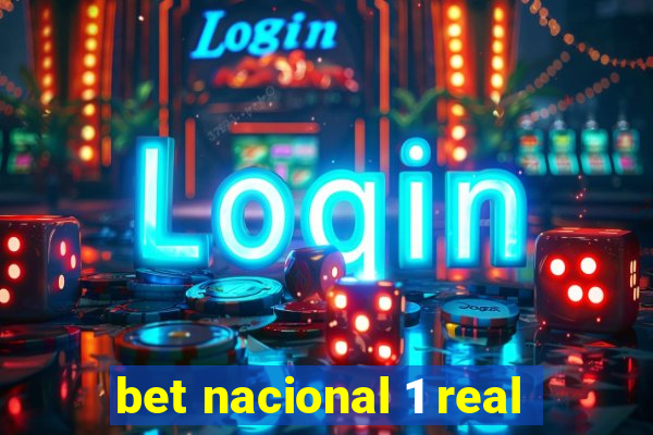 bet nacional 1 real