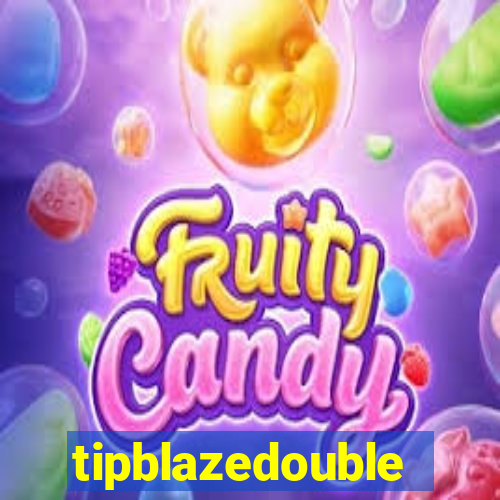 tipblazedouble