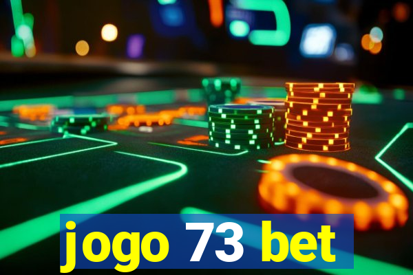 jogo 73 bet