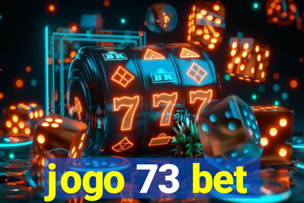 jogo 73 bet