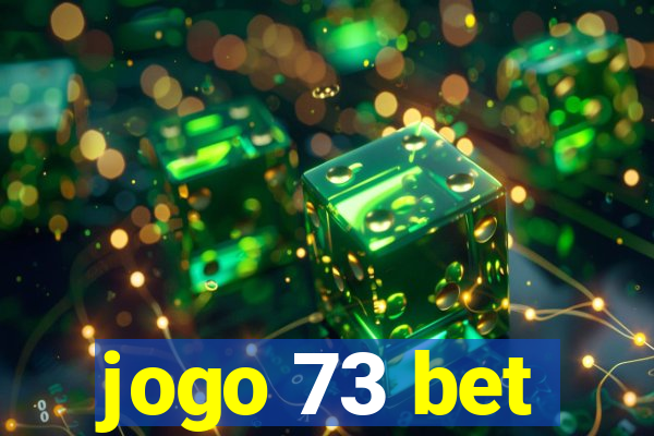 jogo 73 bet