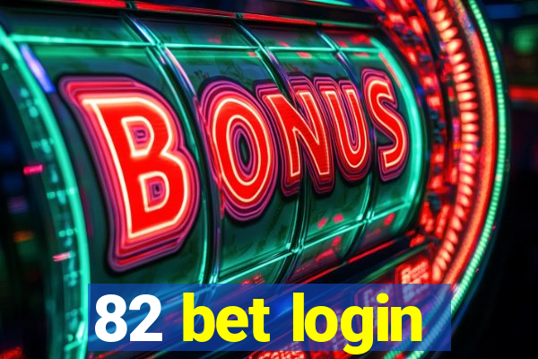 82 bet login