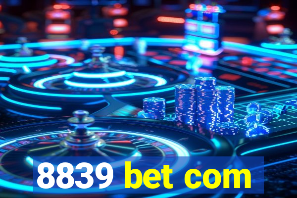 8839 bet com