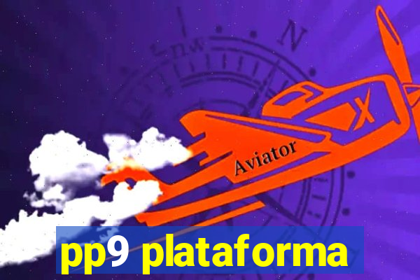 pp9 plataforma