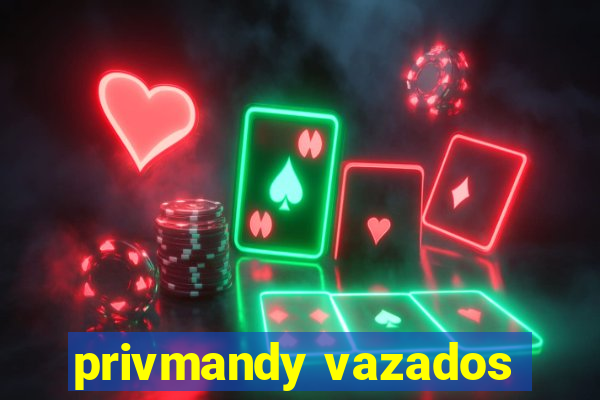 privmandy vazados